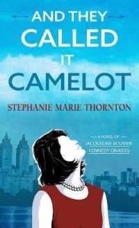 And They Called It Camelot : A Novel of Jacqueline Bouvier Kennedy Onassis