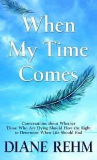 When My Time Comes : Conversations about Whether Those Who Are Dying Should Have the Right to Determine When Life Should End （Large Print Library Binding）