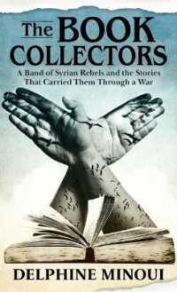 The Book Collectors : A Band of Syrian Rebels and the Stories That Carried Them through a War （Large Print Library Binding）