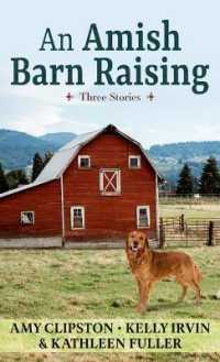 An Amish Barn Raising : Three Stories