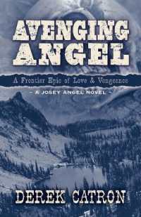 Avenging Angel : A Frontier Epic of Love and Vengeance (Josey Angel Novel) （Large Print）