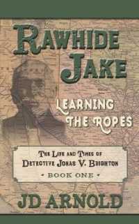 Rawhide Jake : Learning the Ropes (The Life and Times of Detective Jonas V. Brighton)