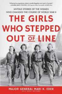 The Girls Who Stepped Out of Line : Untold Stories of the Women Who Changed the Course of World War II （Large Print Library Binding）