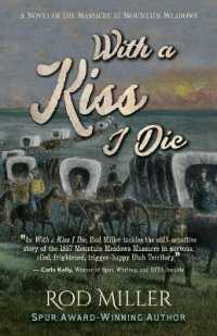 With a Kiss I Die : A Novel of the Massacre at Mountain Meadows
