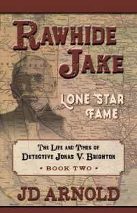 Rawhide Jake: Lone Star Fame : Lone Star Fame (The Life and Times of Detective Jonas V. Brighton) （Large Print）