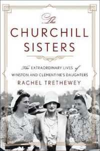 The Churchill Sisters : The Extraordinary Lives of Winston and Clementine's Daughters （Large Print Library Binding）