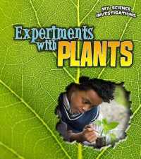 Experiments with Plants (Heinemann First Library: My Science Investigations: Level N)