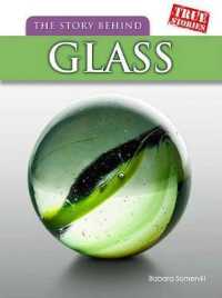 The Story Behind Glass (True Stories, Level T)