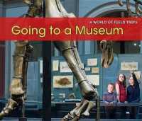 Going to a Museum (A World of Field Trips)