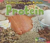 Protein : Healthy Eating with Myplate (Acorn)