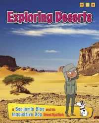 Exploring Deserts (Exploring Habitats with Benjamin Blog and His Inquisitive Do)