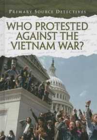 Who Protested against the Vietnam War? (Primary Source Detectives)