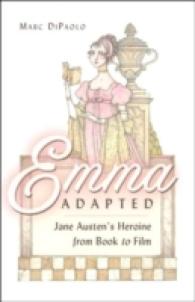 Emma Adapted : Jane Austen's Heroine from Book to Film （2007. XII, 190 S. 230 mm）
