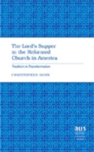 The Lord's Supper in the Reformed Church in America : Tradition in Transformation (American University Studies .264) （2007. XIV, 262 S. 230 mm）