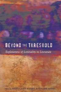 Beyond the Threshold : Explorations of Liminality in Literature （2007. VIII, 272 S. 230 mm）