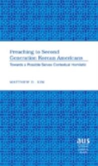 Preaching to Second Generation Korean Americans : Towards a Possible Selves Contextual Homiletic (American University Studies)