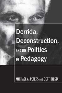 Derrida, Deconstruction, and the Politics of Pedagogy (Counterpoints .323) （2008. X, 150 S. 230 mm）