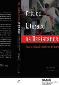 Critical Literacy as Resistance : Teaching for Social Justice Across the Secondary Curriculum (Counterpoints .326) （2008. XIV, 234 S. 230 mm）