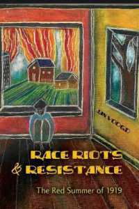 Race Riots and Resistance : The Red Summer of 1919 (African-American Literature and Culture .18) （Neuausg. 2008. XII, 234 S. 160 x 230 mm）