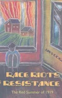 Race Riots and Resistance : The Red Summer of 1919 (African-American Literature and Culture .18) （2008. XII, 236 S. 230 mm）