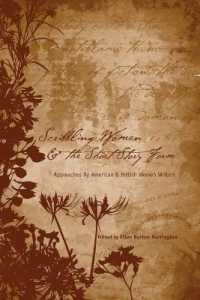 Scribbling Women and the Short Story Form : Approaches by American and British Women Writers （2008. XIV, 200 S. 234 mm）