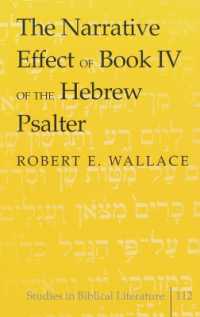 The Narrative Effect of Book IV of the Hebrew Psalter (Studies in Biblical Literature .112) （Neuausg. 2007. X, 132 S. 230 mm）