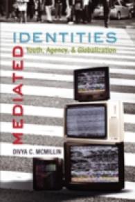 Mediated Identities : Youth, Agency, and Globalization (Mediated Youth .6) （2009. XIV, 211 S. 230 mm）