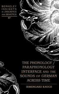 The Phonology / Paraphonology Interface and the Sounds of German Across Time (Berkeley Insights in Linguistics and Semiotics .67) （2008. XIV, 238 S. 230 mm）