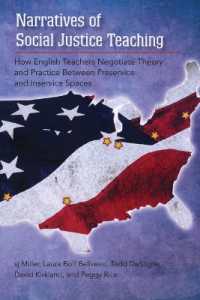 Narratives of Social Justice Teaching : How English Teachers Negotiate Theory and Practice Between Preservice and Inservice Spaces (Counterpoints .332) （2008. XXVI, 151 S. 23 cm）
