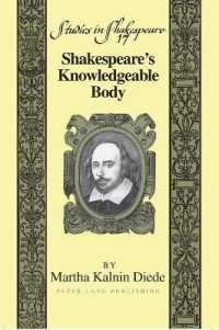 Shakespeare's Knowledgeable Body (Studies in Shakespeare .17) （2008. 184 S. 230 mm）