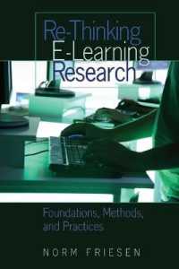 Re-Thinking E-Learning Research : Foundations, Methods, and Practices (Counterpoints .333) （2008. XII, 268 S. 230 mm）