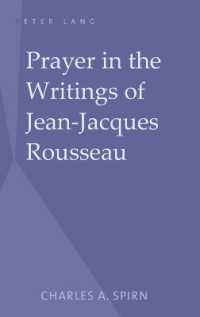 Prayer in the Writings of Jean-Jacques Rousseau （2008. X, 162 S. 230 mm）