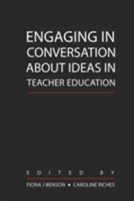 Engaging in Conversation about Ideas in Teacher Education (Counterpoints .334) （2009. X, 157 S. 230 mm）
