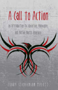A Call to Action : An Introduction to Education, Philosophy, and Native North America (Counterpoints .324) （Neuausg. 2007. XIV, 232 S. 230 mm）