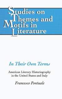 In Their Own Terms : American Literary Historiography in the United States and Italy (Studies on Themes and Motifs in Literature .95) （2008. XII, 236 S. 23 cm）