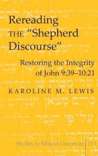 Rereading the "Shepherd Discourse" : Restoring the Integrity of John 9:39-10:21 (Studies in Biblical Literature .113) （Neuausg. 2008. XIV, 217 S. 230 mm）