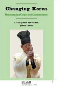 Changing Korea : Understanding Culture and Communication (Critical Intercultural Communication Studies .10) （2008. XII, 206 S. 230 mm）