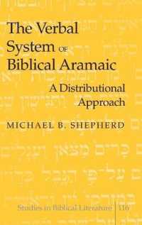 The Verbal System of Biblical Aramaic : A Distributional Approach (Studies in Biblical Literature .116) （2007. XIV, 180 S. 225 mm）