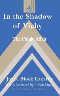 In the Shadow of Vichy : The Finaly Affair- With a Foreword by Robert Finaly (Studies in Modern European History .60) （2008. XX, 154 S. 23 cm）