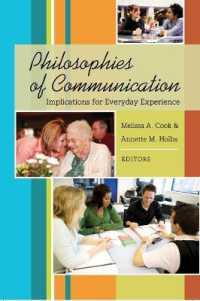 Philosophies of Communication : Implications for Everyday Experience （2008. XXVI, 168 S. 230 mm）