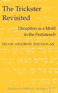 The Trickster Revisited : Deception as a Motif in the Pentateuch (Studies in Biblical Literature .117) （2009. XII, 129 S. 230 mm）