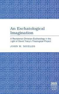 An Eschatological Imagination : A Revisionist Christian Eschatology in the Light of David Tracy's Theological Project (American University Studies .274) （Neuausg. 2008. XII, 192 S. 230 mm）