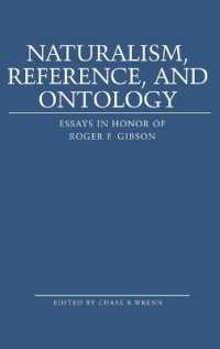 Naturalism, Reference and Ontology : Essays in Honor of Roger F. Gibson （2008. X, 262 S. 230 mm）
