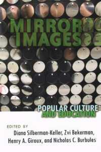 Mirror Images : Popular Culture and Education (Counterpoints .338) （2008. VI, 226 S. 23 cm）
