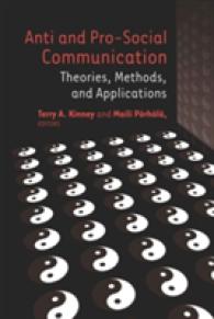 Anti and Pro-Social Communication : Theories, Methods, and Applications (Language as Social Action .6) （2009. XIV, 203 S. 230 mm）