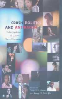 Crash Politics and Antiracism : Interrogations of Liberal Race Discourse (Counterpoints .339) （2008. VIII, 224 S. 230 mm）