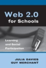Web 2.0 for Schools : Learning and Social Participation (New Literacies and Digital Epistemologies .33) （2009. XII, 146 S. 230 mm）