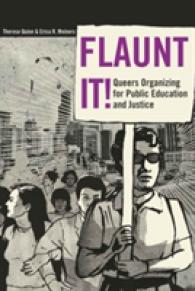 Flaunt It! : Queers Organizing for Public Education and Justice (Counterpoints .340) （2009. X, 134 S. 230 mm）
