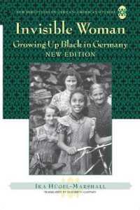 Invisible Woman : Growing Up Black in Germany (New Directions in German-American Studies .5) （2008. 166 S. 229 mm）