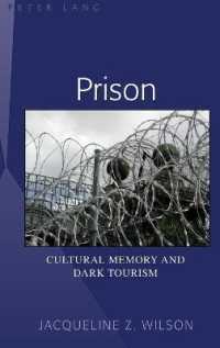 Prison : Cultural Memory and Dark Tourism （2008. XII, 258 S. 230 mm）